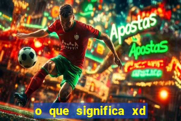 o que significa xd em jogos